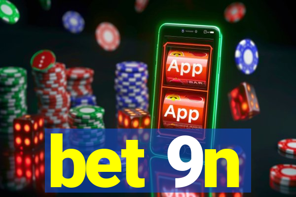 bet 9n